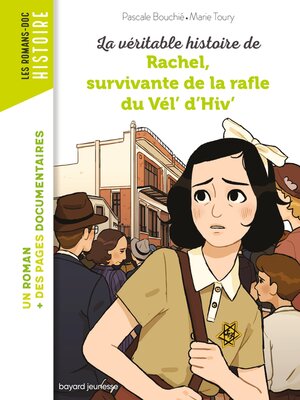 cover image of La véritable histoire de Rachel, survivante de la Rafle du Vél' d'Hiv'